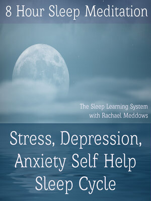 cover image of 8 Hour Sleep Meditation: Stress, Depression, Anxiety Help Sleep Cycle